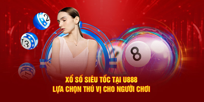 Xổ số siêu tốc U888